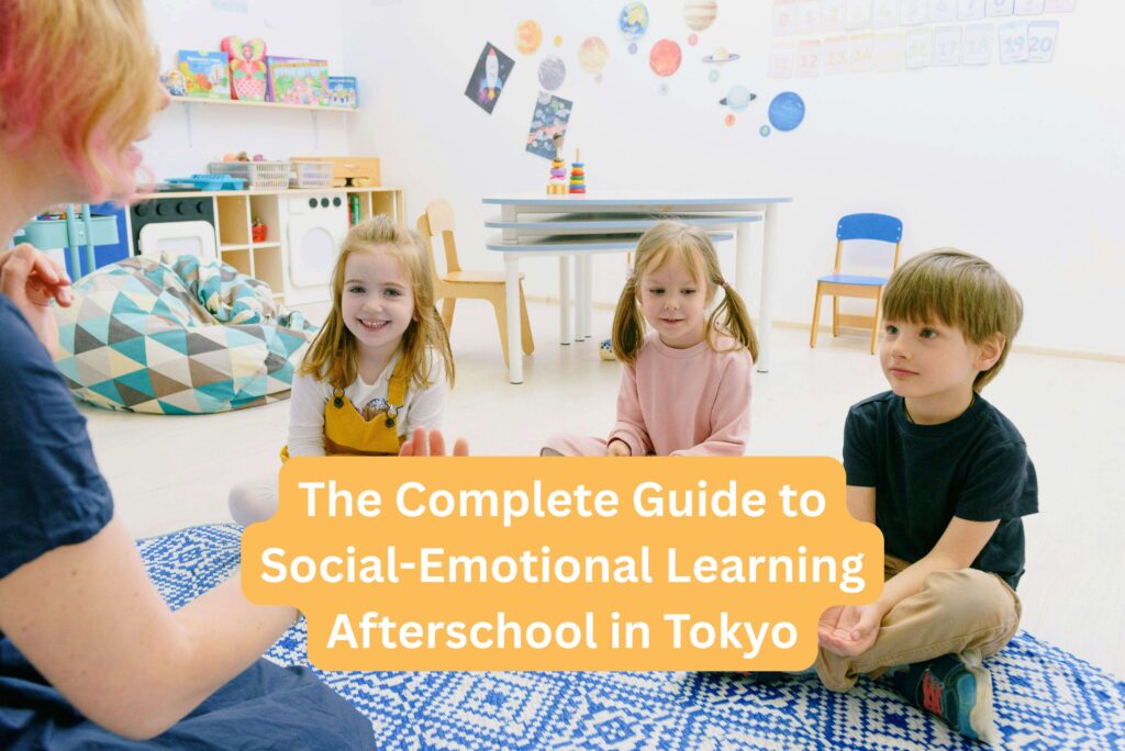 The Complete Guide to Social-Emotional Learning Afterschool in Tokyo