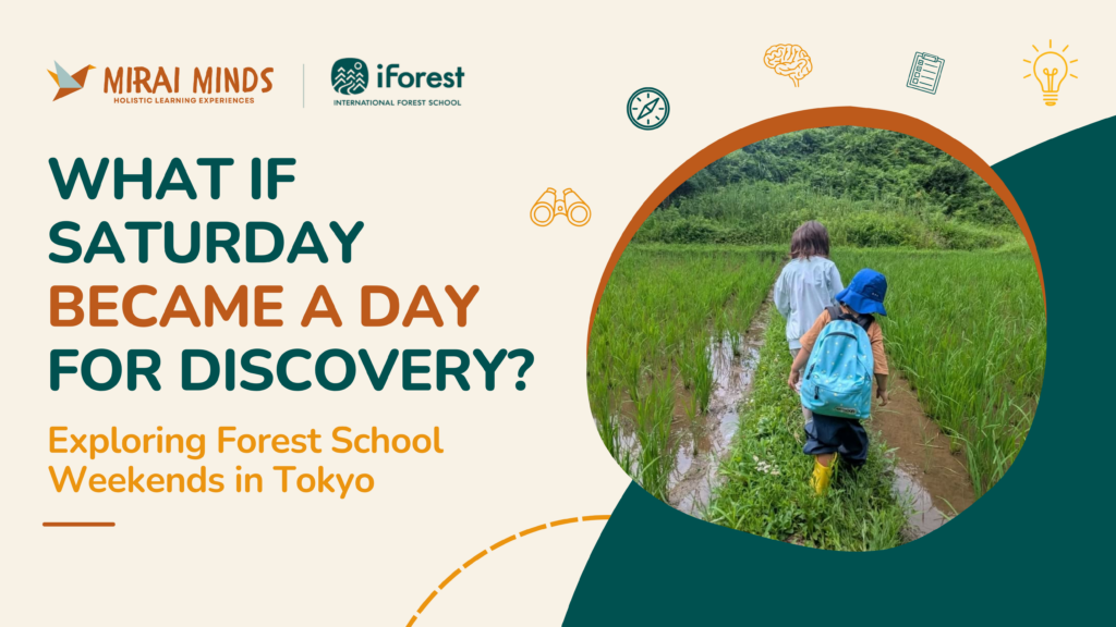 Forest School Weekends in Tokyo: Why Your Child Needs a Saturday in the Woods