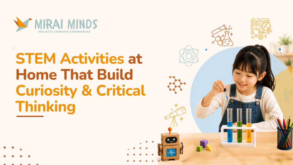 STEM Activities at Home That Build Curiosity and Critical Thinking